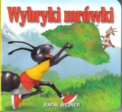 Klasyka Wierszyka - Wybryki mrówki LIWONA. Autor: Wejner Rafał. SmakLiter.pl Okładka książki Klasyka Wierszyka - Wybryki mrówki LIWONA