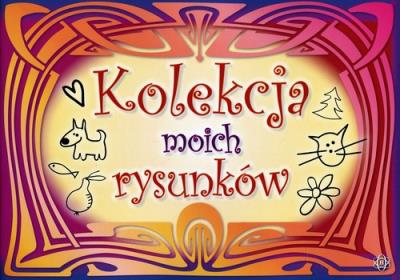 Okładka książki Kolekcja moich rysunków