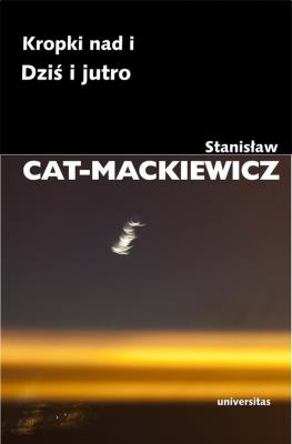 Kropki nad i. Dziś i jutro. Autor: Stanisław Cat-Mackiewicz. SmakLiter.pl Okładka książki Kropki nad i. Dziś i jutro