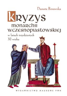 Okładka książki Kryzys monarchii wczesnopiastowskiej...