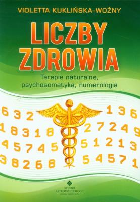 Okładka książki Liczby zdrowia. Terapie naturalne psychosomatyka..
