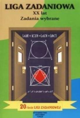 Liga Zadaniowa, XX lat. Autor: Z. Bobiński, P. Nodzyński, M. Uscki. SmakLiter.pl Okładka książki Liga Zadaniowa, XX lat