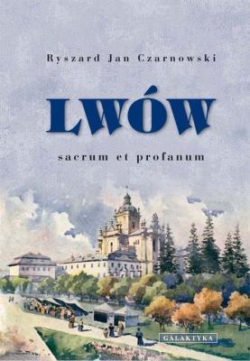 Okładka książki Lwów - sacrum et profanum