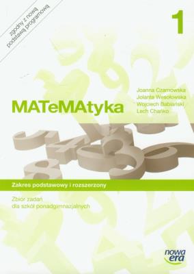 MATeMAtyka 1 Zbiór zadań Zakres podstawowy i rozszerzony Szkoła ponadgimnazjalna LO 1 ZPR. Autor: Babiański Wojciech. SmakLiter.pl Okładka książki MATeMAtyka 1 Zbiór zadań Zakres podstawowy i rozszerzony Szkoła ponadgimnazjalna LO 1 ZPR