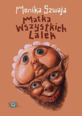 Matka wszystkich lalek - Monika Szwaja. Autor: Monika Szwaja. SmakLiter.pl Okładka książki Matka wszystkich lalek - Monika Szwaja