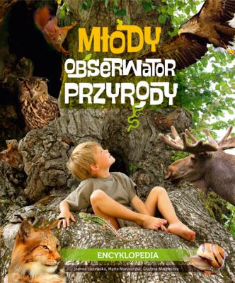 Młody obserwator przyrody. Encyklopedia. Autor: Joanna Liszewska, Marta Maruszczak. SmakLiter.pl Okładka książki Młody obserwator przyrody. Encyklopedia