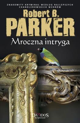 Mroczna Intryga. Autor: Robert B.Parker. SmakLiter.pl Okładka książki Mroczna Intryga