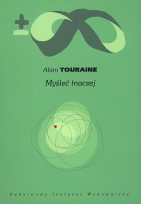 Myśleć inaczej. Autor: Touraine Alain. SmakLiter.pl Okładka książki Myśleć inaczej