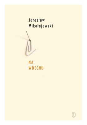Na wdechu. Autor: Mikołajewski Jarosław. SmakLiter.pl Okładka książki Na wdechu