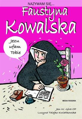 Okładka książki Nazywam się Faustyna Kowalska