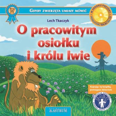 Okładka książki O pracowitym osiołku i królu lwie +CD