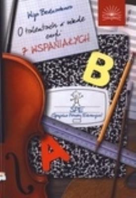 O talentach w szkole czyli 7 wspaniałych. Autor: Bednarkowa Wiga. SmakLiter.pl Okładka książki O talentach w szkole czyli 7 wspaniałych