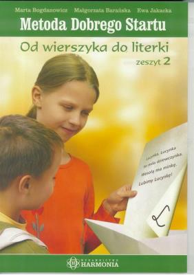 Od wierszyka do literki 1/2 Metoda dobrego startu. Autor: Marta Bogdanowicz. SmakLiter.pl Okładka książki Od wierszyka do literki 1/2 Metoda dobrego startu