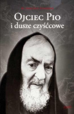 Ojciec Pio i dusze czyśćcowe. Autor: Marcello Stanzione. SmakLiter.pl Okładka książki Ojciec Pio i dusze czyśćcowe