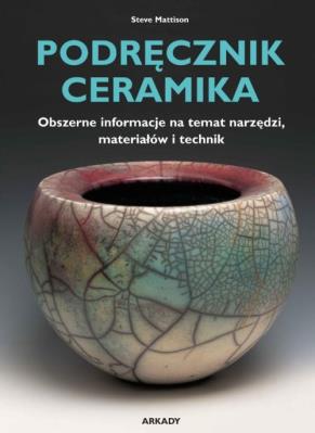 Podręcznik ceramika. Autor: Steve Mattison. SmakLiter.pl Okładka książki Podręcznik ceramika