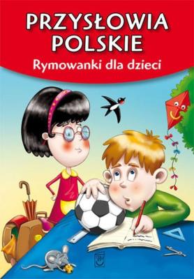 Przysłowia polskie. Rymowanki dla dzieci SBM. Autor: Dorota Strzemińska-Więckowiak. SmakLiter.pl Okładka książki Przysłowia polskie. Rymowanki dla dzieci SBM