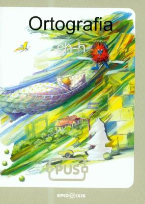 PUS Ortografia ch-h EPIDEIXIS. Autor: Halina Kopeć. SmakLiter.pl Okładka książki PUS Ortografia ch-h EPIDEIXIS
