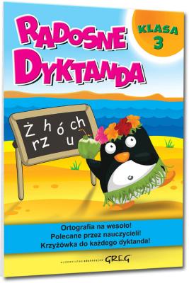 Radosne dyktanda - klasa 3 GREG. Autor: Marta Kurdziel. SmakLiter.pl Okładka książki Radosne dyktanda - klasa 3 GREG