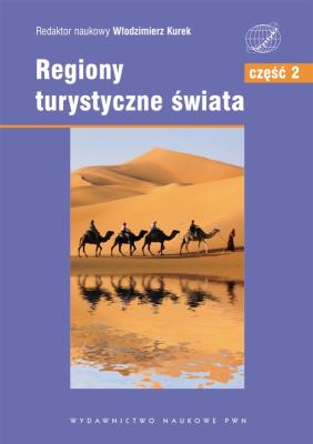 Regiony turystyczne świata. T.2 Azja, Afryka .... Autor: Red. nauk. Włodzimierz Kurek. SmakLiter.pl Okładka książki Regiony turystyczne świata. T.2 Azja, Afryka ...