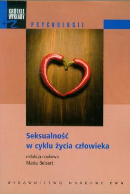 Seksualność w cyklu życia człowieka. Autor: Maria Beisert (red.). SmakLiter.pl Okładka książki Seksualność w cyklu życia człowieka