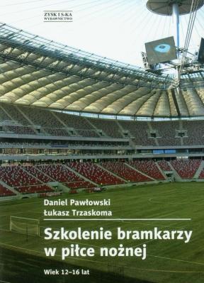 Okładka książki Szkolenie bramkarzy w piłce nożnej