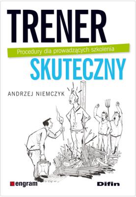 Trener skuteczny. Procedury dla prowadzących.... Autor: Andrzej Niemczyk. SmakLiter.pl Okładka książki Trener skuteczny. Procedury dla prowadzących...