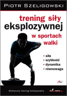 Okładka książki Trening siły eksplozywnej w sportach walki