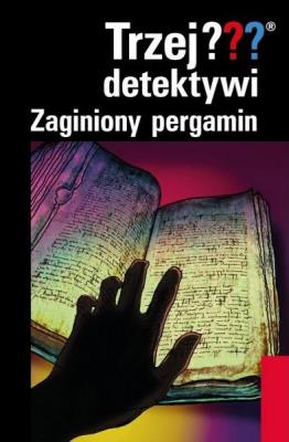 Okładka książki Trzej detektywi ??? Zaginiony pergamin REA