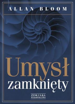 Umysł zamknięty. Autor: Allan Bloom. SmakLiter.pl Okładka książki Umysł zamknięty