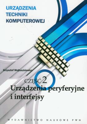 Urządzenia techniki komputerowej 2. Autor: Wojtuszkiewicz Krzysztof. SmakLiter.pl Okładka książki Urządzenia techniki komputerowej 2