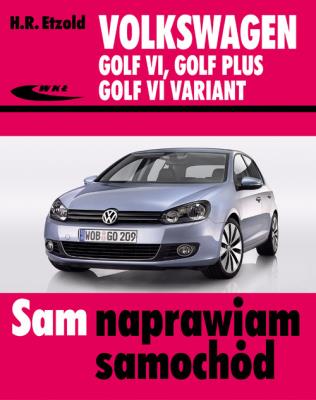 Volkswagen Golf VI, Golf Plus, Golf VI Variant. Autor: Etzold Hans-Rudiger. SmakLiter.pl Okładka książki Volkswagen Golf VI, Golf Plus, Golf VI Variant