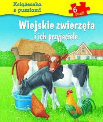 Wiejskie zwierzęta i ich przyj. Książeczka z puz.. Autor: Carola von Kessel, Bob Bampton (ilustr.). SmakLiter.pl Okładka książki Wiejskie zwierzęta i ich przyj. Książeczka z puz.