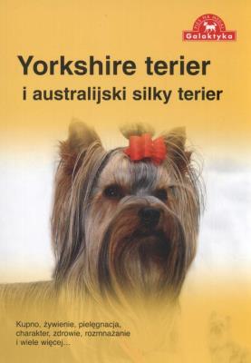 Yorkshire terier i australijski silky terier. Autor:   Praca zbiorowa. SmakLiter.pl Okładka książki Yorkshire terier i australijski silky terier