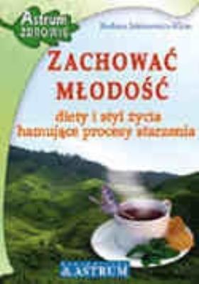Zachować młodość. Diety i styl życia.... Autor: Barbara Jakimowicz-Klein. SmakLiter.pl Okładka książki Zachować młodość. Diety i styl życia...