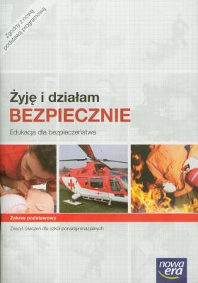 Żyję i działam bezpiecznie Edukacja dla bezpieczeństwa Zeszyt ćwiczeń Zakres podstawowy. Autor: Jarosław Słoma. SmakLiter.pl Okładka książki Żyję i działam bezpiecznie Edukacja dla bezpieczeństwa Zeszyt ćwiczeń Zakres podstawowy