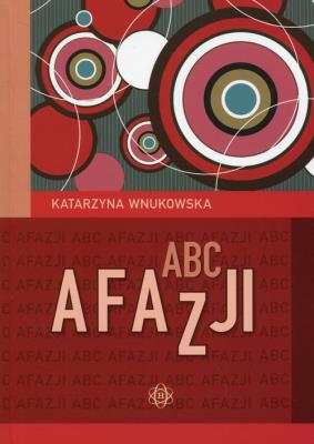 ABC afazji. Autor: Wnukowska Katarzyna. SmakLiter.pl Okładka książki ABC afazji