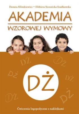 Akademia wzorowej wymowy DŻ. Autor: Danuta Klimkiewicz, Elżbieta Siennicka- Szadkowska. SmakLiter.pl Okładka książki Akademia wzorowej wymowy DŻ