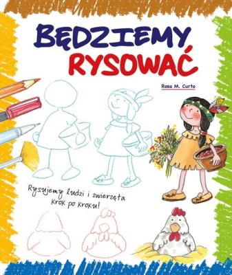 Okładka książki Będziemy rysować. Rysujemy ludzi i zwierzęta