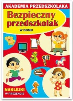 Okładka książki Bezpieczny przedszkolak - W domu
