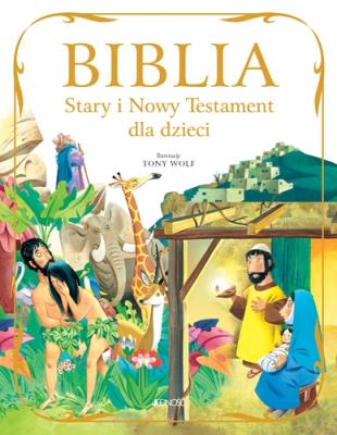 Okładka książki Biblia. Stary i Nowy Testament dla dzieci