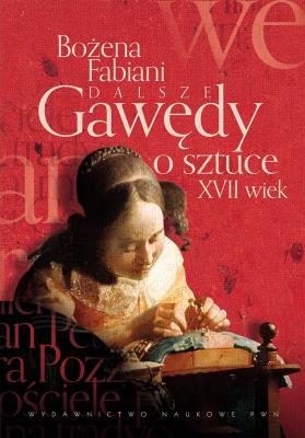 Dalsze gawędy o sztuce XVII wiek. Autor: Fabiani Bożena. SmakLiter.pl Okładka książki Dalsze gawędy o sztuce XVII wiek