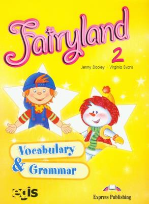 Fairyland 2 Vocabulary and Grammar. Autor: Dooley Jenny, Evans Virginia. SmakLiter.pl Okładka książki Fairyland 2 Vocabulary and Grammar