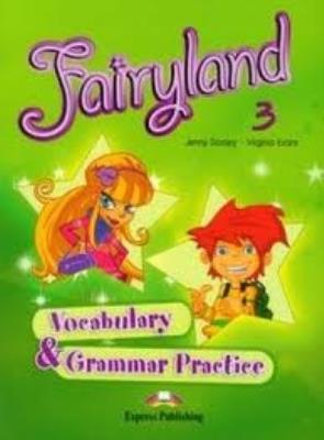 Fairyland 3 Vocabulary Grammar Practice. Autor: Dooley Jenny, Evans Virginia. SmakLiter.pl Okładka książki Fairyland 3 Vocabulary Grammar Practice