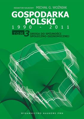 Gospodarka Polski 1990-2011 T.3 Droga do spójności. Autor: Redakcja naukowa: Michał Gabriel Woźniak. SmakLiter.pl Okładka książki Gospodarka Polski 1990-2011 T.3 Droga do spójności
