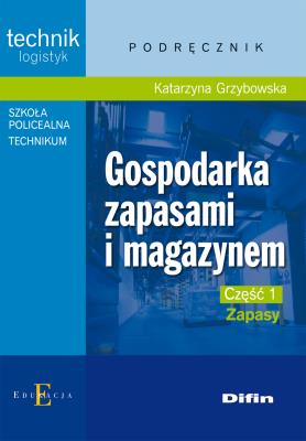 Gospodarka zapasami i magazynem cz. 1 DIFIN. Autor: Grzybowska Katarzyna. SmakLiter.pl Okładka książki Gospodarka zapasami i magazynem cz. 1 DIFIN