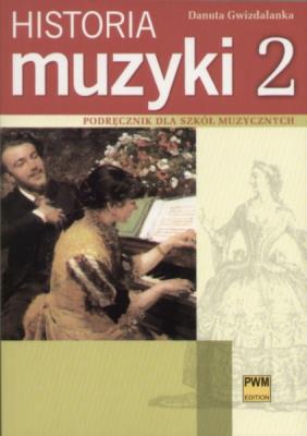 Okładka książki Historia muzyki 2 Podr. dla szkół muzycznych PWM
