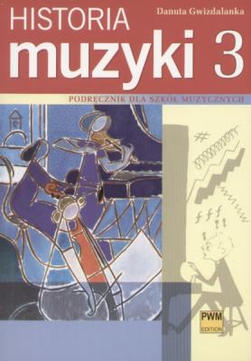 Okładka książki Historia muzyki 3 Podr. dla szkół muzycznych PWM