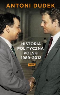 Okładka książki Historia polityczna Polski 1989-2012