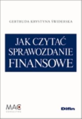 Jak czytać sprawozdanie finansowe. Autor: Świderska Gertruda Krystyna. SmakLiter.pl Okładka książki Jak czytać sprawozdanie finansowe