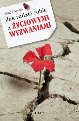 Jak radzić sobie z życiowymi wyzwaniami Jedność. Autor: Windy Dryden. SmakLiter.pl Okładka książki Jak radzić sobie z życiowymi wyzwaniami Jedność